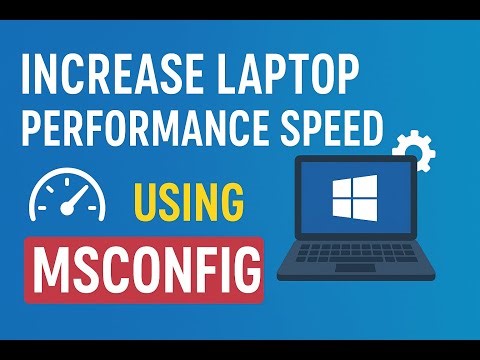 Increase Laptop performance speed suing msconfig command