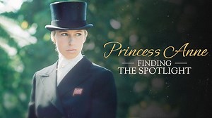 Watch Princess Anne: Finding the Spotlight | Prime Video