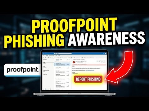 How to Upgrade Your Phishing Awareness with Proofpoint - Detailed Guide