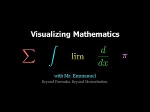 Why I Visualize Mathematics | Beyond Formulas & Memorization with Mr. Emmanuel