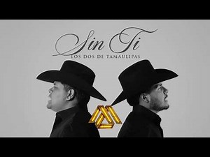 Los Dos de Tamaulipas - Without You (Official Video)