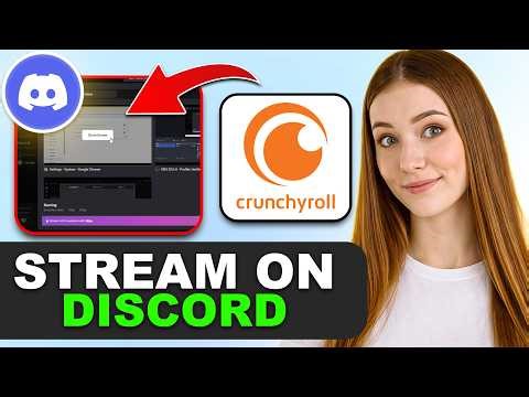 How To Stream Crunchyroll on Discord (Screen Share Guide) in 2026