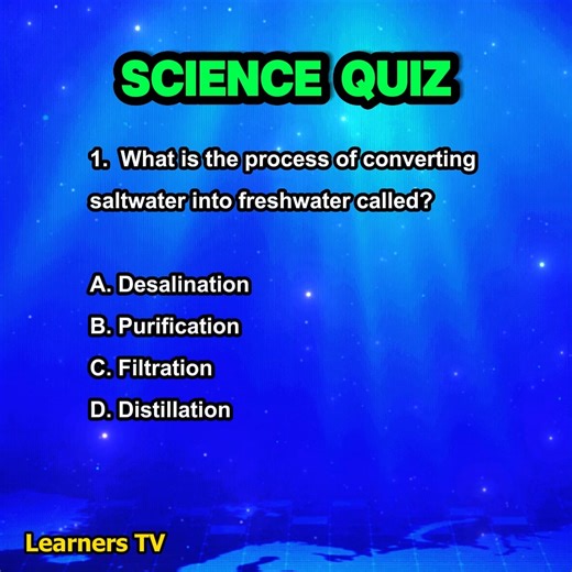 What is the process of converting saltwater into freshwater called? | Science Quiz #learnerstv #sciencequiz #educationalcontent #QuizTime #QuizChallenge | Learners TV