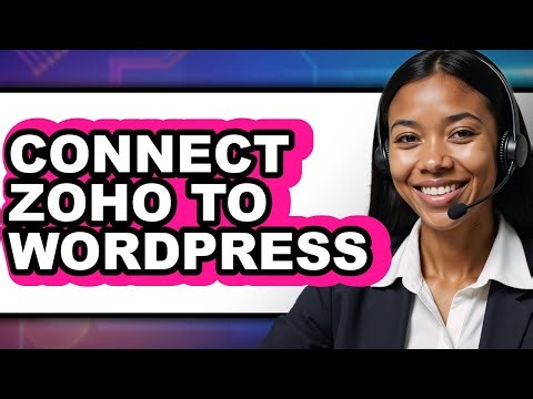How to Connect Zoho to WordPress (Full Guide)