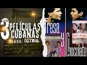 Tres películas cubanas LGTBIQ con gran impacto social #CineCubano #LGTBIQ #Diversidad #Visibilidad