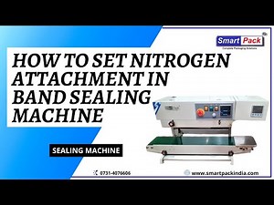 How to set Nitrogen attachment in Band Sealing Machine CONTACT- +91 9109108483