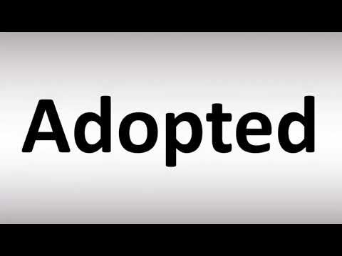 How to Pronounce Adopted