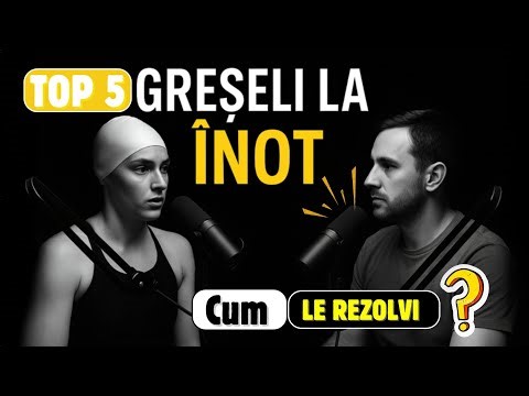 👉 Top 5 GREȘELI la ÎNOT pe care le faci și tu (și cum să le repari ușor)
