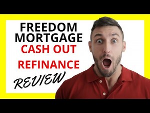 🔥 Freedom Mortgage Cash Out Refinance: Pros and Cons