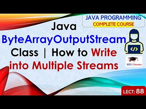 L88: Java ByteArrayOutputStream Class | How to Write into Multiple Streams | Java Lectures in Hindi