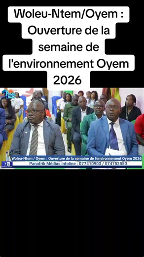 Woleu-Ntem/Oyem : Ouverture de la semaine de l'environnement Oyem 2026 #panafrikmedias #gabon🇬🇦 #presidencedelarepublique #briceclotaireoliguinguema #oyem