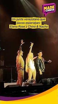 Un junte venezolano que pocos esperaban: Elena Rose y Chino & Nacho