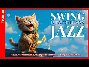 ❤️1930s New Orleans Groove 🎺 Unforgettable Jazz Playlist🎧 Swing Jazz / Instrumental