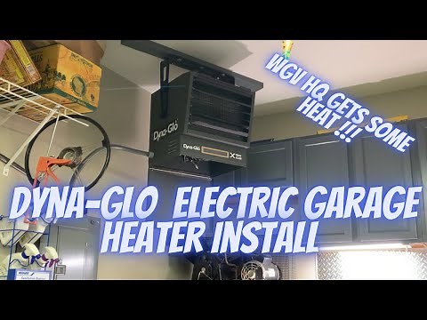 DYNA-GLO X15,000 ELECTRIC GARAGE HEATER INSTALL