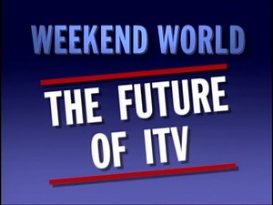 The Future of ITV as speculated upon in 1988 by Weekend World - 28th February 1988