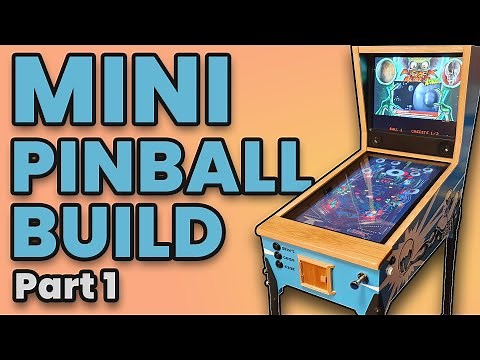 Mini Virtual Pinball Table Build: Episode 1