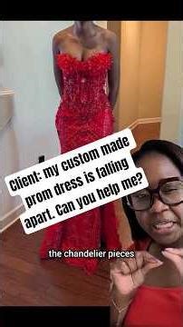 client: my custom made prom dress is falling apart. Can you help?