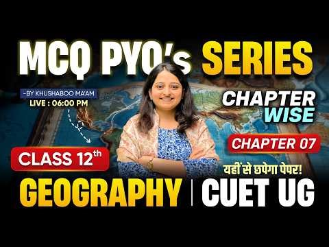 Class 12 Geography Most Repeated MCQs |🔥CUET UG IMPORTENT PYQ's | 12th Boards & CUET UG 2026