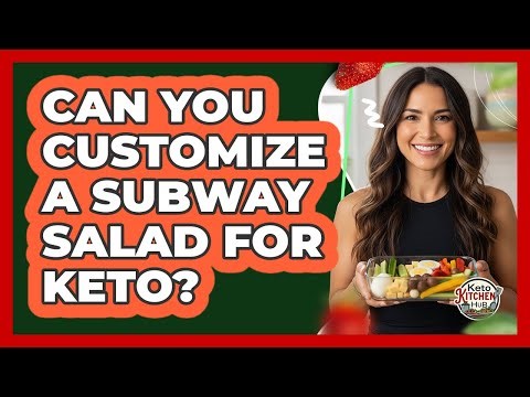 Can You Customize A Subway Salad For Keto?