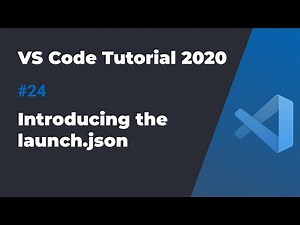 VS Code入门教程2020 #24 介绍launch.json