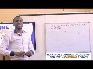 THE 12 HOUR & 24 HOUR CLOCK SYSTEM TIME CONVERSION PRIMARY 6 & 7 MATHEMATICS