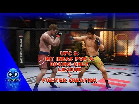 EA SPORTS UFC 3 - Boxing Only League Idea & Fighter Creation