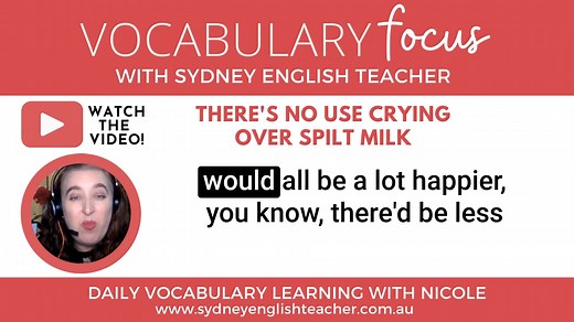 Let's learn the expression ’there's no use crying over spilt milk' - WATCH THE VIDEO for today's mini lesson and impress your friends by correctly and confidently using this great new phrase straight away. Feel free to share your example sentences in the comments section below! :) Nicole | Sydney English Teacher