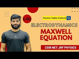 Maxwell Equation: Electrodynamics Video Lecture | Crash Course for IIT JAM Physics
