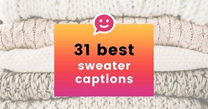 31 Best Sweater Captions & Sweater Weather Quotes