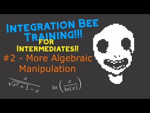 Integration Bee Training for Intermediates #2 - More Algebraic Manipulation