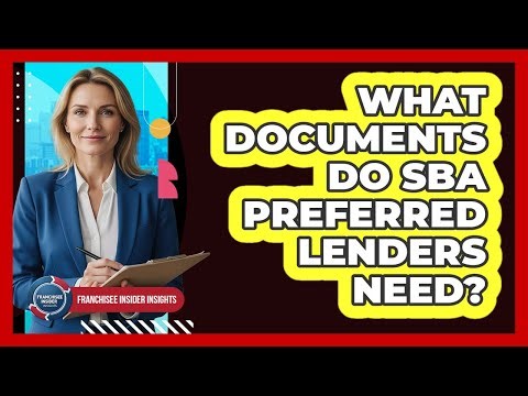 What Documents Do SBA Preferred Lenders Need?