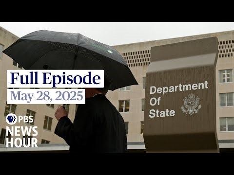 PBS News Hour full episode, May 28, 2025
