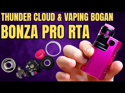 Bonza Pro RTA By Thunder Cloud & Vaping Bogan