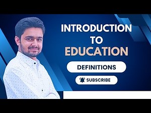 Introduction to Education | Meaning & Definitions of Education