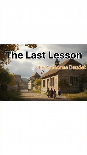 The Last Lesson- Class 12 English Flamingo Chapter 1