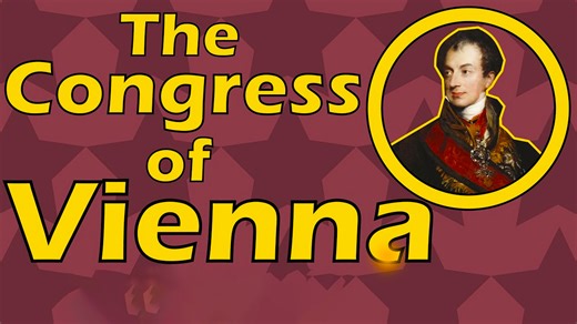 Rebuilding Europe: The Congress of Vienna (1814) and the Making of the Modern World