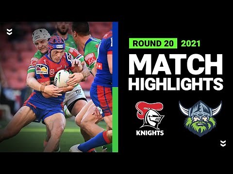 NRL Highlights | Knights v Raiders Match Highlights | Round 20, 2021 | Telstra Premiership | NRL
