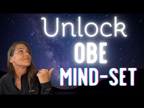 Unlock the OBE Mindset: How to Prepare Your Mind for an Out-of-Body Experience