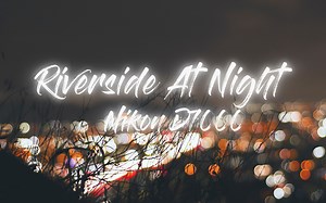 八年前的相机到底怎么样 Nikon D7000 Night Test