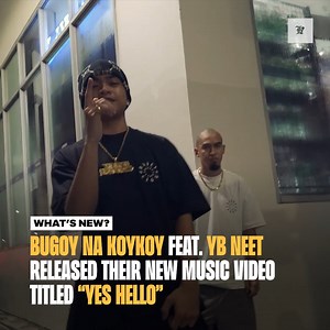 32K views · 666 reactions | Bugoy na Koykoy feat. YB Neet released their new music video titled "Yes Hello" | LOCAL | Facebook