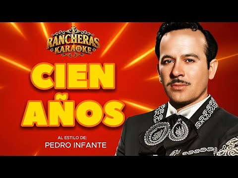 Rancheras Karaoke | Cien años - Pedro Infante