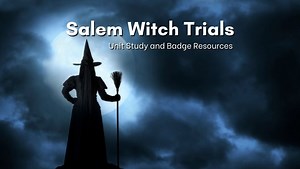 Salem Witch Trials Unit Study and Badge Resources - Curiosity Untamed