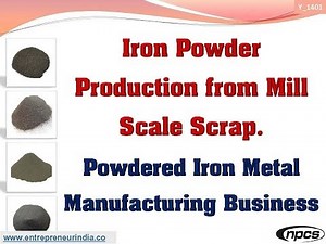 Iron Powder Production from Mill Scale Scrap | Powdered Iron Metal Manufacturing Business.