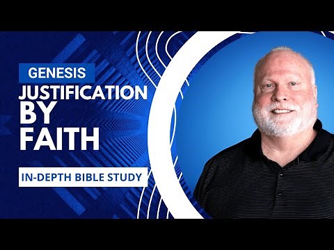 Doctrine of Justification by Faith | Book of Genesis Bible Study 37 | Pastor Allen Nolan Sermon