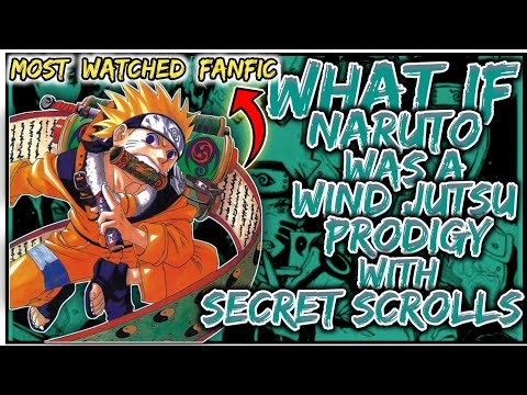 What if Naruto was a Wind Jutsu Prodigy with Secret Scrolls?