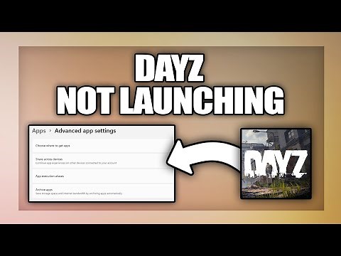 DayZ wont launch - how to fix not working or opening