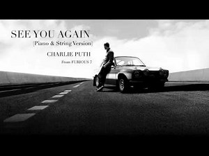 See You Again (Piano & String Version) - Charlie Puth - from FURIOUS 7