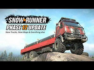 Snowrunner Phase 12 New Trucks, New Maps & everything else