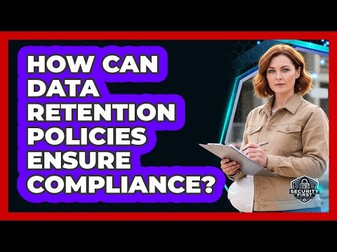 How Can Data Retention Policies Ensure Compliance?