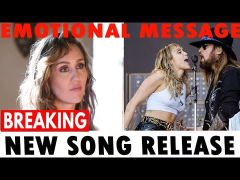 Miley Cyrus Shares Emotional Message About Her Dad With New Song Release